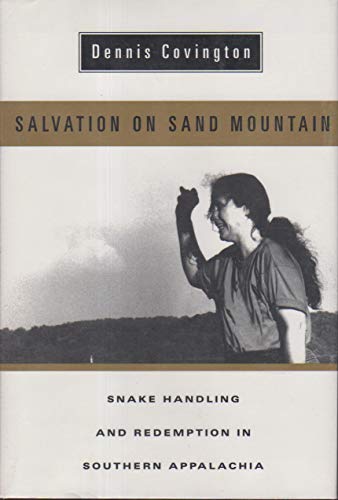 Beispielbild fr Salvation on Sand Mountain : Snake Handling and Redemption in Southern Appalachia zum Verkauf von Better World Books