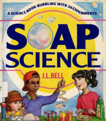 9780201624519: Soap Science: A Science Book Bubbling with 36 Experiments