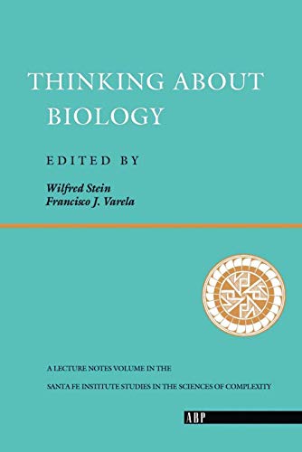 9780201624540: Thinking About Biology: An Invitation to Current Theoretical Biology (Santa Fe Institute Series)