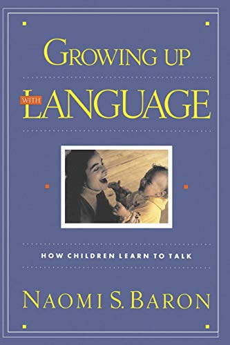 Beispielbild fr Growing up with Language : How Children Learn to Talk zum Verkauf von Better World Books