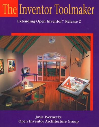 Stock image for The Inventor Toolmaker: Extending Open Inventor, Release 2 for sale by Wonder Book