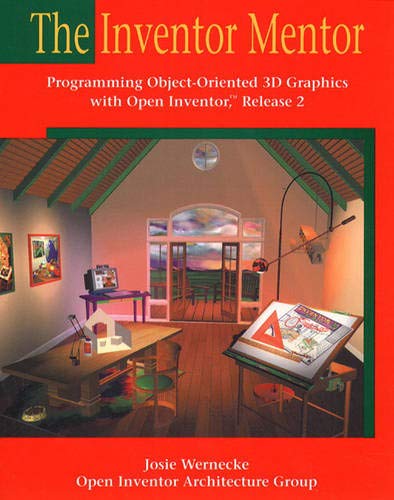 Stock image for Inventor Mentor : Programming Object-Oriented 3D Graphics with Open Inventor Release 2 for sale by Better World Books