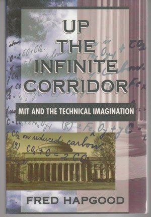 9780201626100: Up the Infinite Corridor: Mit and the Technical Imagination