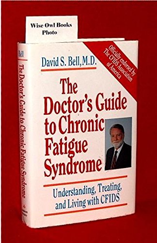 Stock image for The Doctor's Guide To Chronic Fatigue Syndrome: Understanding, Treating,And Living With Cfids for sale by Wonder Book