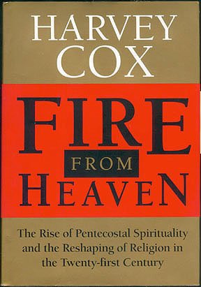 Beispielbild fr Fire From Heaven: The Rise Of Pentecostal Spirituality And The Reshaping Of Religion In The Twenty-first Century zum Verkauf von Wonder Book
