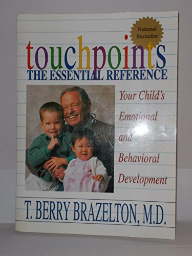 Beispielbild fr Touchpoints: Your Child's Emotional and Behavioral Development, Birth to 3 -- The Essential Reference for the Early Years zum Verkauf von SecondSale