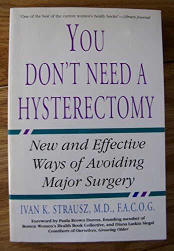 Stock image for You Don't Need a Hysterectomy: New and Effective Ways of Avoiding Major Surgery for sale by ThriftBooks-Atlanta