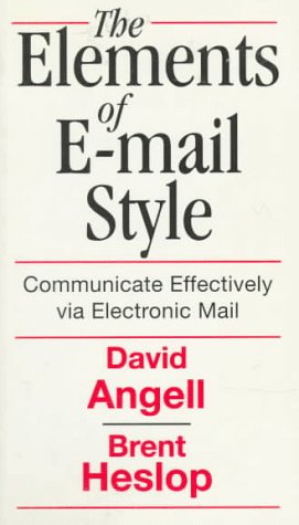 Beispielbild fr Elements of E-Mail Style: Communicate Effectively via Electronic Mail zum Verkauf von Wonder Book