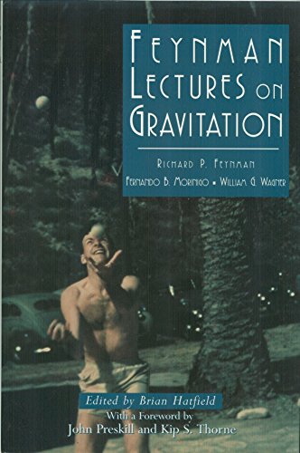 Feynman Lectures on Gravitation - Richard P. Feynman; Fernando B. Morinigo; William G. Wagner; Brian Hatfield [Editor]; John Preskill [Foreword]; Kip S. Thorne [Foreword];