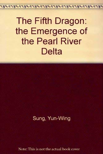 9780201628609: The Fifth Dragon: the Emergence of the Pearl River Delta: The Emergence of the Pearl River Delta