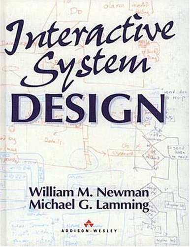 Interactive System Design (9780201631623) by Michael G. Lamming; William M. Newman