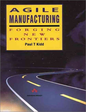 Stock image for Agile Manufacturing: Forging New Frontiers (Addison-Wesley Series in Manufacturing Systems) for sale by HPB-Red