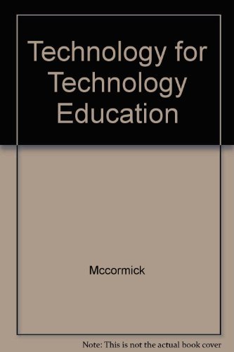 Technology for Technology Education (9780201631685) by McCormick, Robert; Newey, Charles