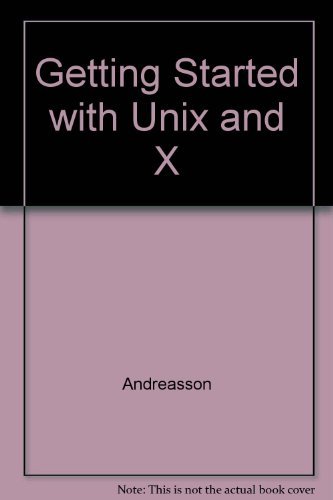 9780201631708: Getting Started With Unix And X