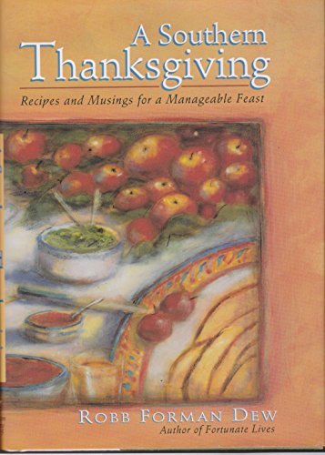 Beispielbild fr A Southern Thanksgiving : Recipes and Musings for a Manageable Feast zum Verkauf von Better World Books