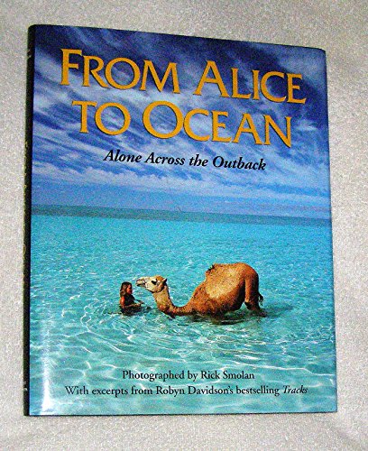 9780201632163: From Alice to Ocean: Alone Across the Outback