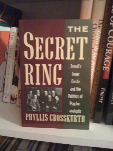 Stock image for The Secret Ring: Freud's Inner Circle And The Politics Of Psychoanalysis for sale by Books From California