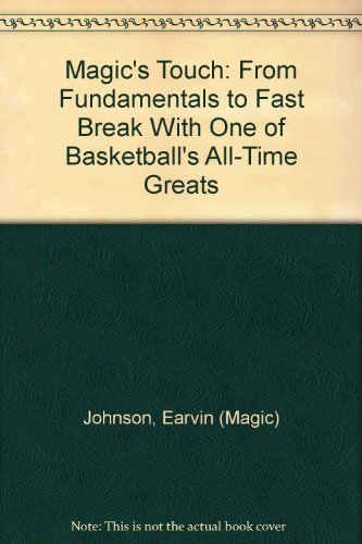 Imagen de archivo de Magic's Touch: From Fundamentals To Fast Break With One Of Basketball's All-time Greats a la venta por SecondSale
