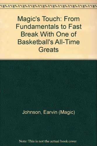 Stock image for Magic's Touch: From Fundamentals To Fast Break With One Of Basketball's All-time Greats for sale by SecondSale