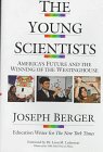 Beispielbild fr The Young Scientists : America's Future and the Winning of the Westinghouse zum Verkauf von Better World Books Ltd