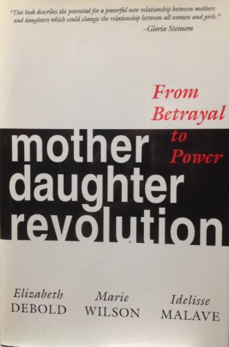 Stock image for Mother Daughter Revolution: From Betrayal To Power for sale by SecondSale