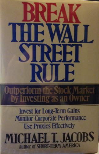 Stock image for Break The Wall Street Rule: Outperform The Stock Market By Investing As An Owner for sale by Wonder Book