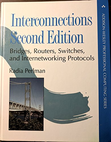 Interconnections: Bridges, Routers, Switches, and Internetworking Protocols (9780201634488) by Perlman, Radia