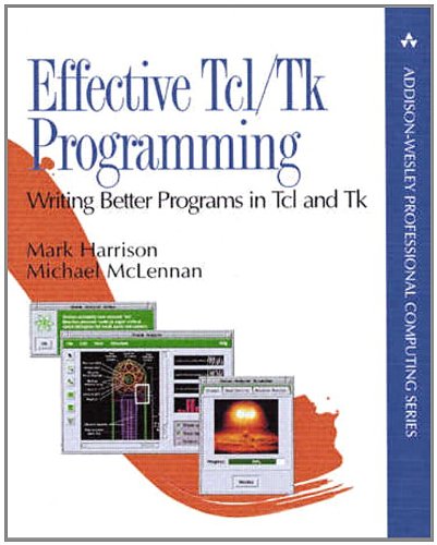 9780201634747: Effective Tcl/Tk Programming: Writing Better Programs with Tcl and Tk (Addison-Wesley Professional Computing Series)