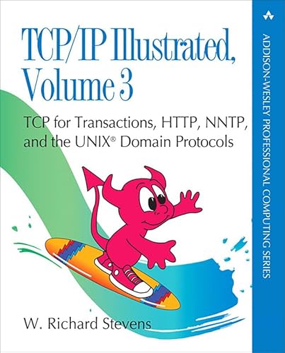 Stock image for TCP/IP Illustrated: v. 3: TCP for Transactions, HTTP, NNTP and the Unix Domain Protocols (Addison-Wesley Professional Computing Series) for sale by Seattle Goodwill