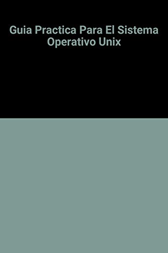 Beispielbild fr Guia Practica Para El Sistema Operativo Unix zum Verkauf von ThriftBooks-Atlanta