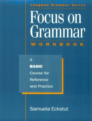 Beispielbild fr Focus on Grammar : A Basic Course for Reference and Practice zum Verkauf von Better World Books