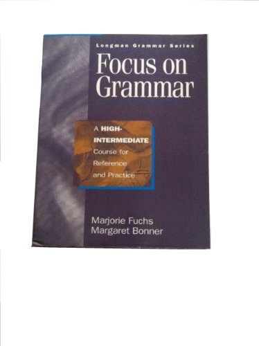 Imagen de archivo de Focus on Grammar : A High-Intermediate Course for Reference and Practice a la venta por Better World Books