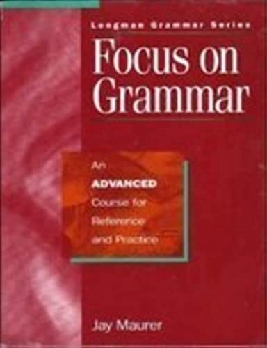 Imagen de archivo de Focus on Grammar: An Advanced Course for Reference and Practice (Complete Student Book) a la venta por Wonder Book