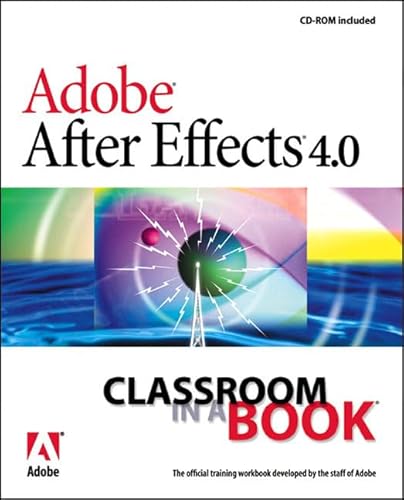 Imagen de archivo de Adobe After Effects 4.0 Classroom in a Book [With CDROM] a la venta por ThriftBooks-Atlanta