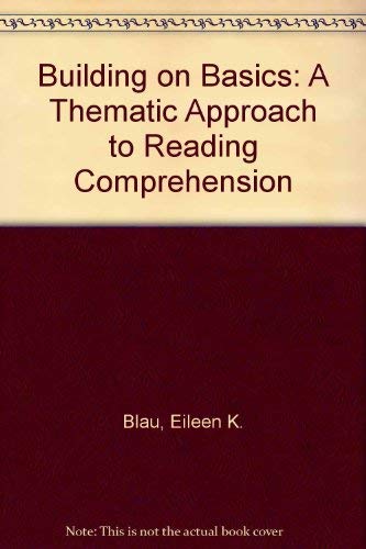 Building on Basics: A Thematic Approach to Reading Comprehension (9780201670448) by Blau, Eileen K.