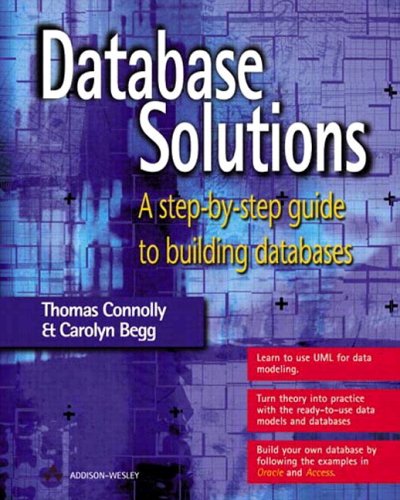 Stock image for Database Solutions : A Step-by-Step Guide to Building Databases for sale by Better World Books