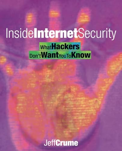 Stock image for Inside Internet Security: What Hackers Don't Want You to Know for sale by The Yard Sale Store