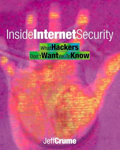 Stock image for Inside Internet Security: What Hackers Don't Want You to Know for sale by The Yard Sale Store