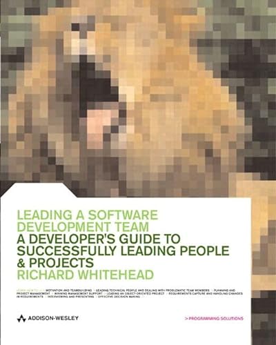 Beispielbild fr Leading a Software Development Team : A Developer's Guide to Successfully Leading People and Projects zum Verkauf von Better World Books