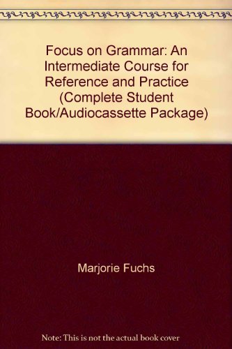 9780201694260: Focus on Grammar: an Intermediate Course for Reference and Practice: Book and Cassette Pack