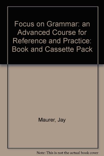 9780201694284: Focus on Grammar: an Advanced Course for Reference and Practice: Book and Cassette Pack