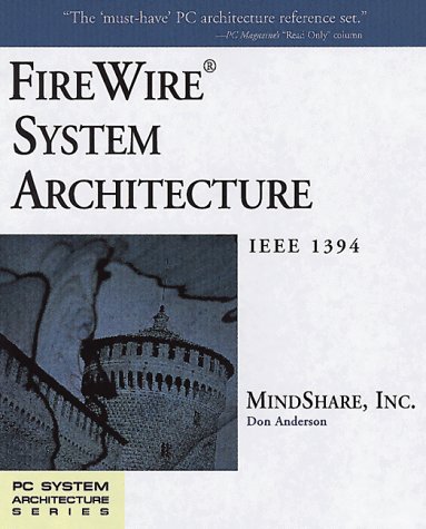9780201694703: Firewire System Architecture: IEEE 1394 (PC System Architecture Series)