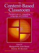Beispielbild fr The Content-Based Classroom : Perspectives on Integrating Language and Content zum Verkauf von Better World Books