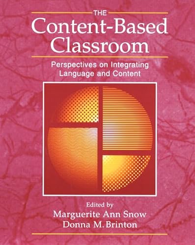 Stock image for The Content-Based Classroom : Perspectives on Integrating Language and Content for sale by Better World Books