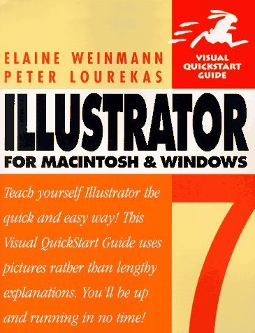 Illustrator 7 for Macintosh & Windows Visual Quick Start Guide (9780201696240) by Weinmann, Elaine; Lourekas, Peter