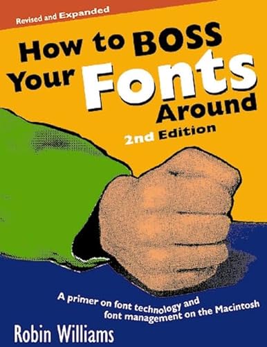 9780201696400: How to Boss Your Fonts Around: A Primer on Font Technology and Font Management on the Macintosh