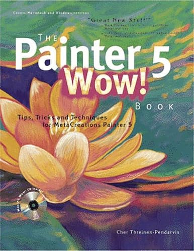 Imagen de archivo de The Painter 5 Wow! Book [With Includes Custom Brushes, Textures, Papers, Images] a la venta por ThriftBooks-Atlanta