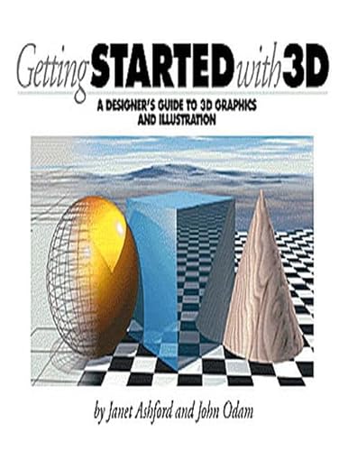 Imagen de archivo de Getting Started with 3D : Design Guide to 3D Graphics a la venta por Better World Books: West