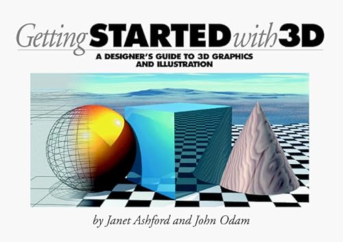 Stock image for Getting Started with 3D : Design Guide to 3D Graphics for sale by Better World Books: West