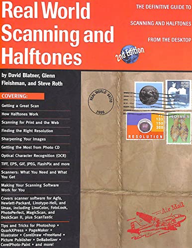 Real World Scanning and Halftones: The Definitive Guide to Scanning and Halftones from the Desktop (Real World Series) (9780201696837) by Blatner, David; Fleishman, Glenn; Roth, Stephen F.